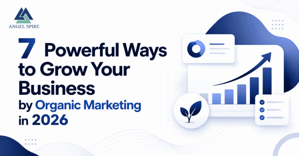 Minimalist blog featured image showing organic marketing growth strategies for businesses in 2026 with analytics dashboard, upward growth chart, and Angel Spire branding on a clean white and navy blue background.